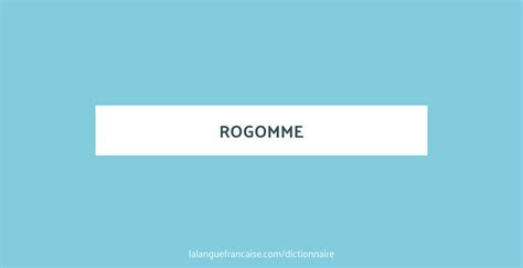 Définition de rogomme 